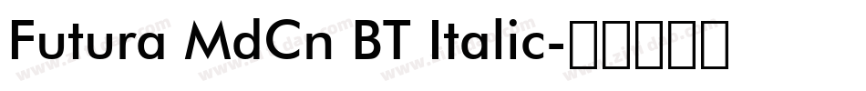 Futura MdCn BT Italic字体转换